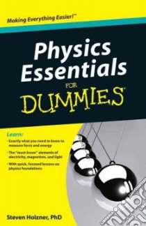 Physics Essentials for Dummies libro in lingua di Holzner Steven, Wohns Daniel