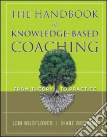 The Handbook of Knowledge-based Coaching libro in lingua di Wildflower Leni (EDT), Brennan Diane (EDT)
