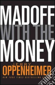 Madoff with the Money libro in lingua di Oppenheimer Jerry