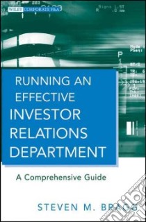 Running an Effective Investor Relations Department libro in lingua di Bragg Steven M.