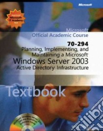 Planning, Implementing, and Maintaining a Microsoft Windows Server 2003 Active Directory Infrastructure (70-294) libro in lingua di Corbin Wendy, Hudson Kurt