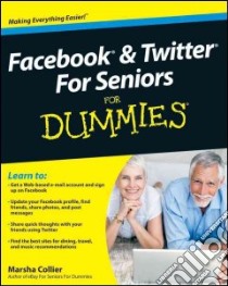 Facebook & Twitter for Seniors for Dummies libro in lingua di Collier Marsha