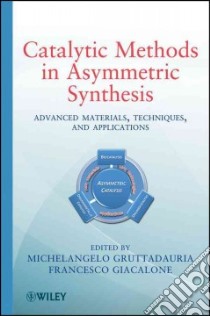 Catalytic Methods in Asymmetric Synthesis libro in lingua di Gruttadauria Michelangelo (EDT), Giacalone Francesco (EDT)
