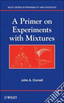 A Primer on Experiments With Mixtures libro in lingua di Cornell John A.