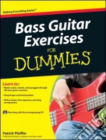 Bass Guitar Exercises for Dummies libro in lingua di Pfeiffer Patrick
