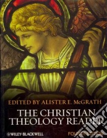 The Christian Theology Reader libro in lingua di McGrath Alister E. (EDT)
