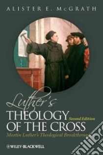 Luther's Theology of the Cross libro in lingua di McGrath Alister E.