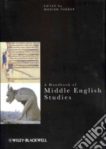 A Handbook of Middle English Studies libro in lingua di Turner Marion (EDT)