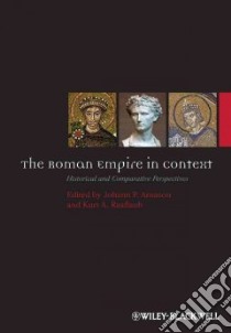 The Roman Empire in Context libro in lingua di Arnason Johann P. (EDT), Raaflaub Kurt A. (EDT)