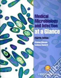 Medical Microbiology and Infection at a Glance libro in lingua di Gillespie Stephen H. M.D., Bamford Kathleen B. M.D.