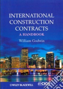 International Construction Contracts libro in lingua di Godwin William