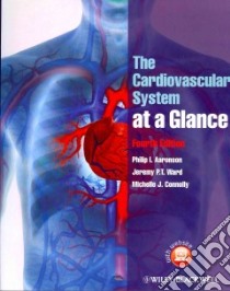 The Cardiovascular System at a Glance libro in lingua di Aaronson Philip I., Ward Jeremy P. T., Connolly Michelle J.