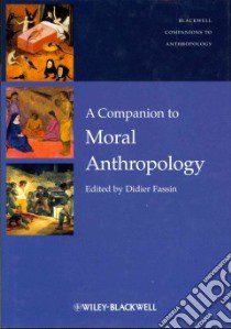 A Companion to Moral Anthropology libro in lingua di Fassin Didier (EDT)