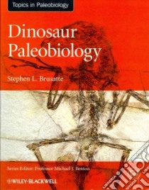 Dinosaur Paleobiology libro in lingua di Brusatte Stephen, Benton M. J. (EDT)