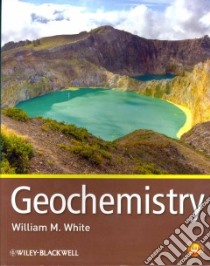 Geochemistry libro in lingua di White William M.
