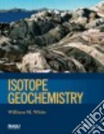 Isotope Geochemistry libro in lingua di White William M.