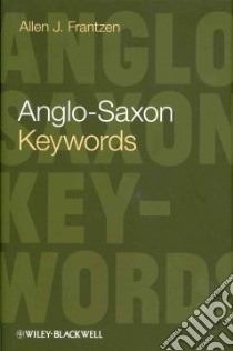Anglo-Saxon Keywords libro in lingua di Frantzen Allen J.
