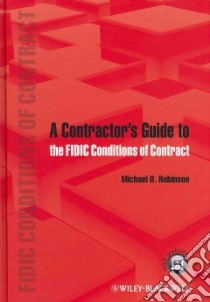 A Contractor's Guide to the Fidic Conditions of Contract libro in lingua di Robinson Michael D.