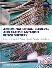 Abdominal Organ Retrieval and Transplantation Bench Surgery libro in lingua di Gabriel Oniscu