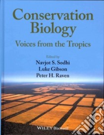 Conservation Biology libro in lingua di Sodhi Navjot S. (EDT), Gibson Luke (EDT), Raven Peter H. (EDT), Abua Sylvanus (CON), Andrade-Perez German Ignacio (CON)