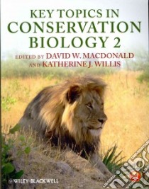 Key Topics in Conservation Biology 2 libro in lingua di Macdonald David W. (EDT), Willis Katherine J. (EDT)