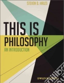 This Is Philosophy libro in lingua di Hales Steven D.
