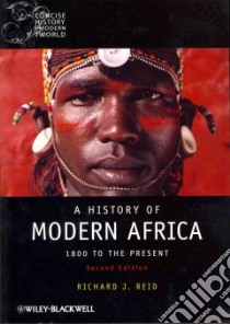A History of Modern Africa libro in lingua di Reid Richard J.