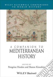 A Companion to Mediterranean History libro in lingua di Horden Peregrine (EDT), Kinoshita Sharon (EDT)