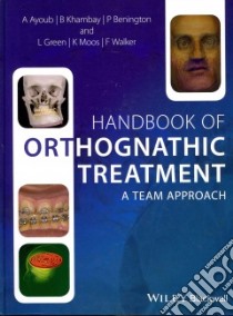 Handbook of Orthognathic Treatment libro in lingua di Ayoub Ashraf, Khambay Balvinder, Benington Philip, Green Lyndia, Moos Khursheed