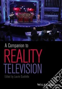 A Companion to Reality Television libro in lingua di Ouellette Laurie (EDT)