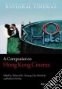 A Companion to Hong Kong Cinema libro in lingua di Cheung Esther M. K. (EDT), Marchetti Gina (EDT), Yau Esther C. M. (EDT)