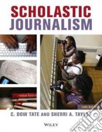 Scholastic Journalism libro in lingua di Tate C. Dow, Taylor Sherri A.
