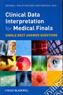 Clinical Data Interpretation for Medical Finals libro in lingua di Pastides Philip Socrates, Jayia Parveen