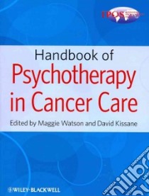 Handbook of Psychotherapy in Cancer Care libro in lingua di Watson Maggie, Kissane David W.