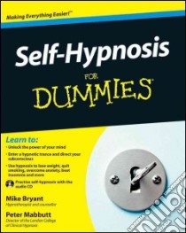 Self-Hypnosis for Dummies libro in lingua di Bryant Mike, Mabbutt Peter