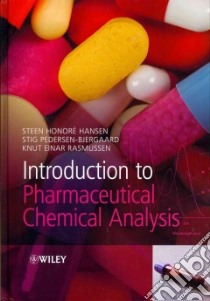 Introduction to Pharmaceutical Chemical Analysis libro in lingua di Hansen Steen, Pedersen-bjergaard Stig, Rasmussen Knut