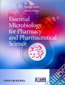 Essential Microbiology for Pharmacy and Pharmaceutical Science libro in lingua di Hanlon Geoff, Hodges Norman