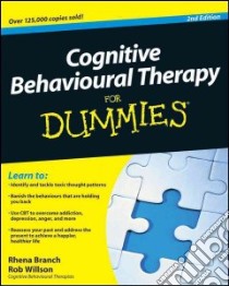 Cognitive Behavioural Therapy for Dummies libro in lingua di Branch Rhena, Willson Rob