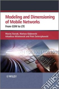 Modelling and Dimensioning of Mobile Networks libro in lingua di Stasiak Maciej, Glabowski Mariusz, Wisniewski Arkadiusz, Zwierzykowski Piotr