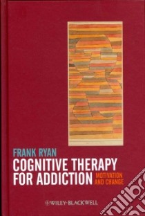 Cognitive Therapy for Addiction libro in lingua di Ryan Frank
