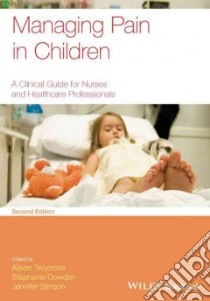 Managing Pain in Children libro in lingua di Twycross Alison (EDT), Dowden Stephanie (EDT), Stinson Jennifer (EDT)
