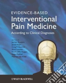Evidence-Based Interventional Pain Medicine libro in lingua di Van Zundert Jan M.D. Ph.D. (EDT), Patijn Jacob M.D Ph.D. (EDT), Hartrick Craig T. M.D. (EDT), Lataster Arno (EDT)