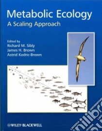 Metabolic Ecology libro in lingua di Sibly Richard M. (EDT), Brown James H. (EDT), Kodric-brown Astrid (EDT)