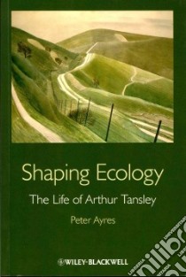 Shaping Ecology libro in lingua di Ayres P. G., Fitter Alastair (FRW)
