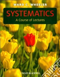 Systematics libro in lingua di Wheeler Ward C.