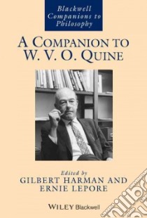 A Companion to W. V. O. Quine libro in lingua di Harman Gilbert (EDT), Lepore Ernest (EDT)