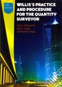 Willis's Practice and Procedure for the Quantity Surveyor libro in lingua di Ashworth Allan, Hogg Keith, Higgs Catherine