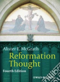 Reformation Thought libro in lingua di McGrath Alister E.