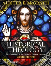 Historical Theology libro in lingua di McGrath Alister E.