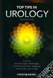 Top Tips in Urology libro in lingua di McLoughlin John (EDT), Burgess Neil (EDT), Motiwala Hanif (EDT), Speakman Mark J. (EDT), Doble Andrew (EDT)